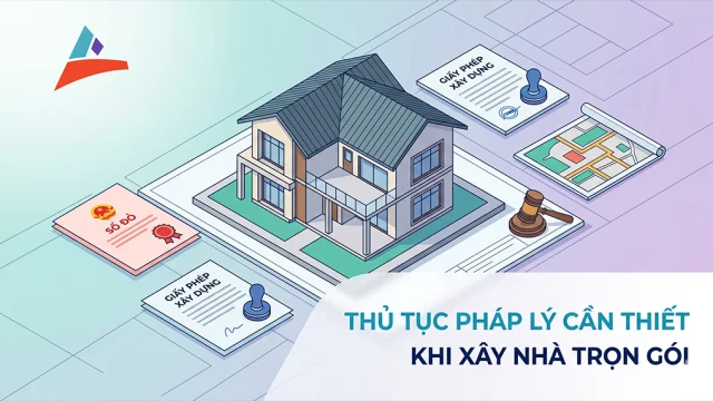 Thủ Tục Pháp Lý Cần Thiết Khi Xây Nhà Trọn Gói Tại Bình Dương (TP. HCM)