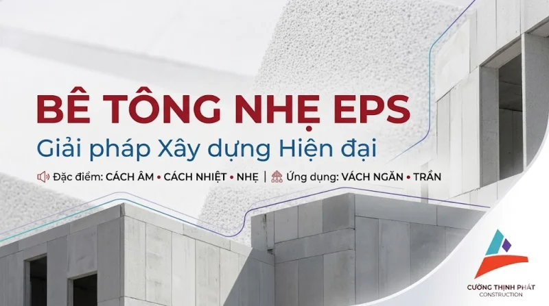 Bê Tông Nhẹ EPS Là Gì? Đặc Điểm Và Ứng Dụng Trong Xây Dựng Hiện Đại